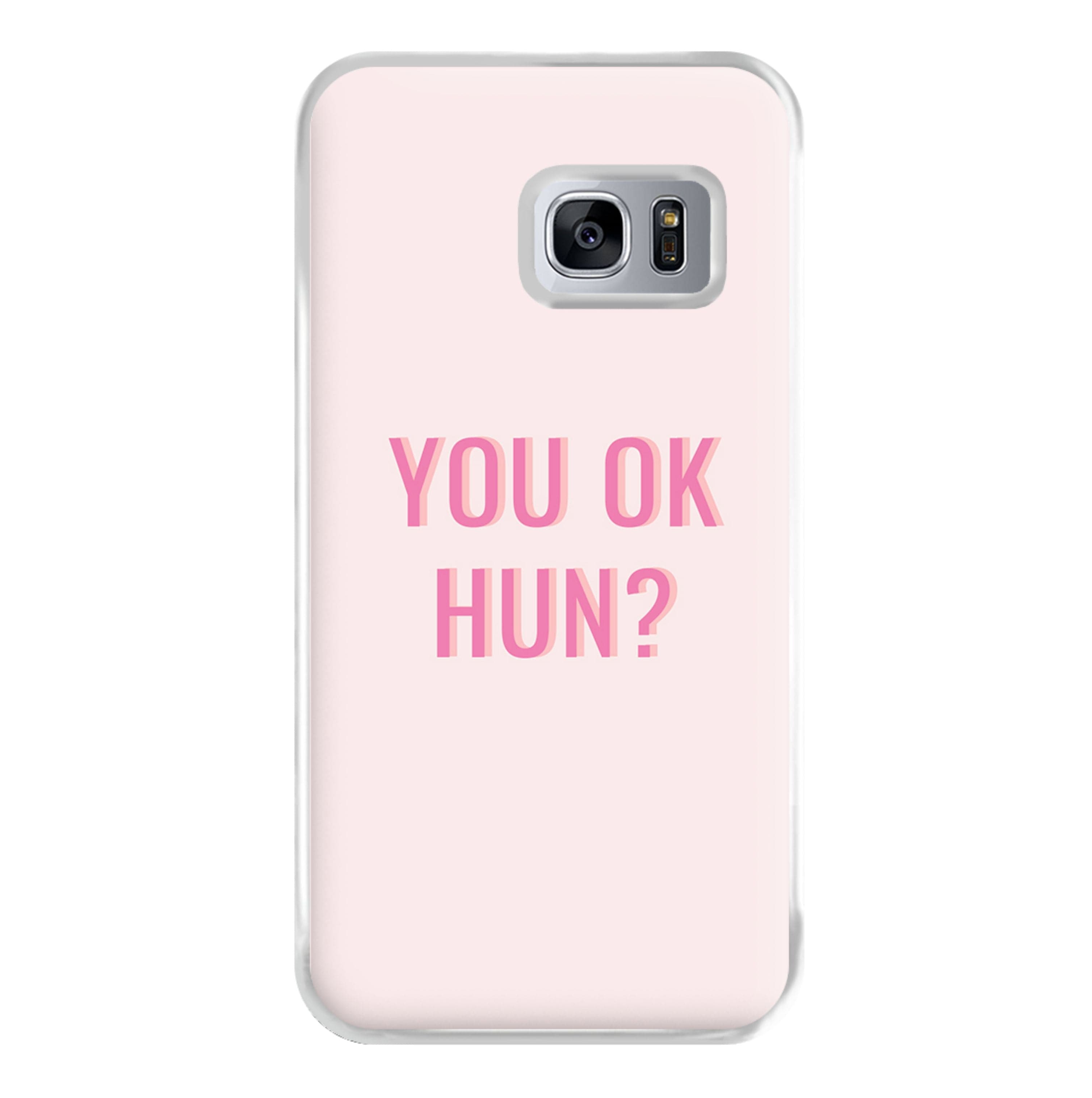 You OK Hun? Phone Case