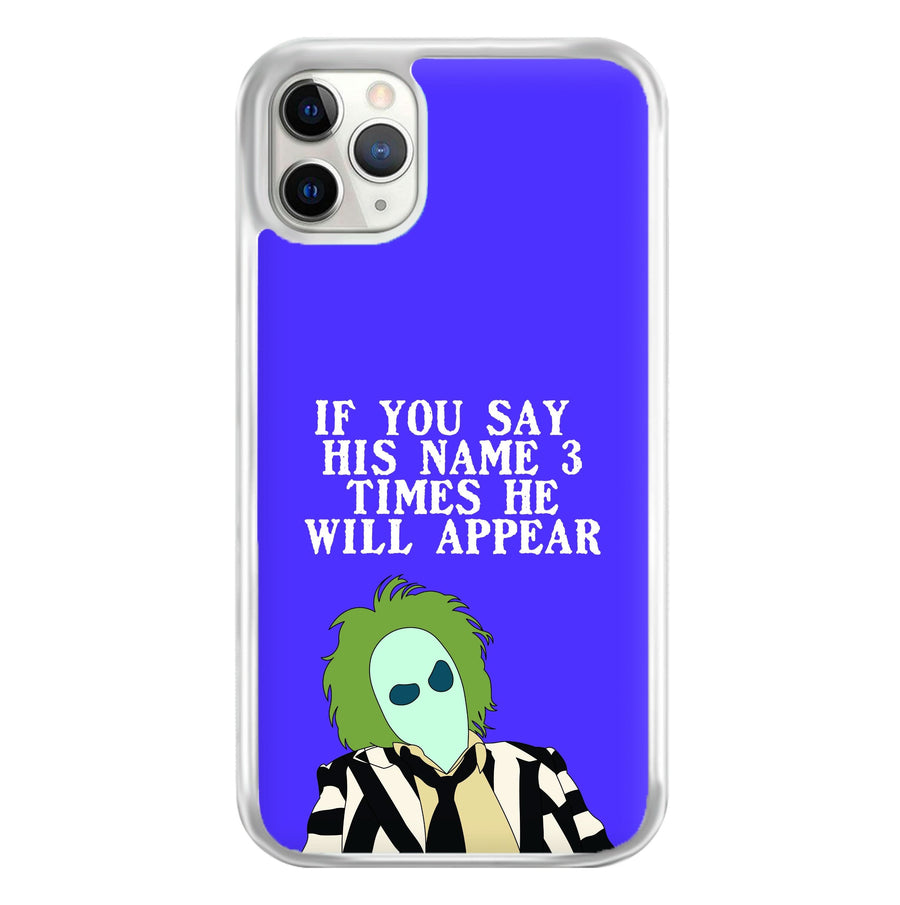 If You Say His Name 3 Times Phone Case