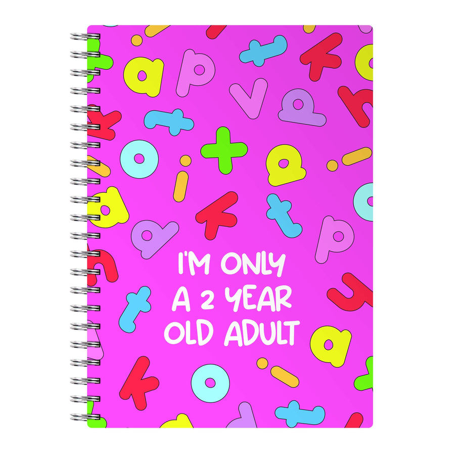 I'm Only A 2 Year Old Adult - Aesthetic Quote Notebook