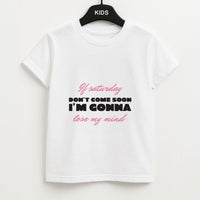 If Saturday Don't Come Soon Kids T-Shirt