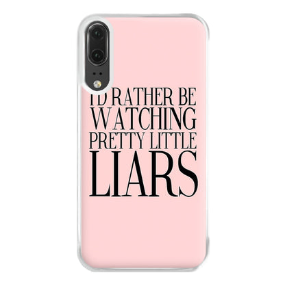 Rather Be Watching PLL... Phone Case