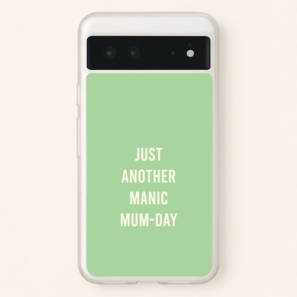 Just Another Manic Mumday Google Pixel 6 Case