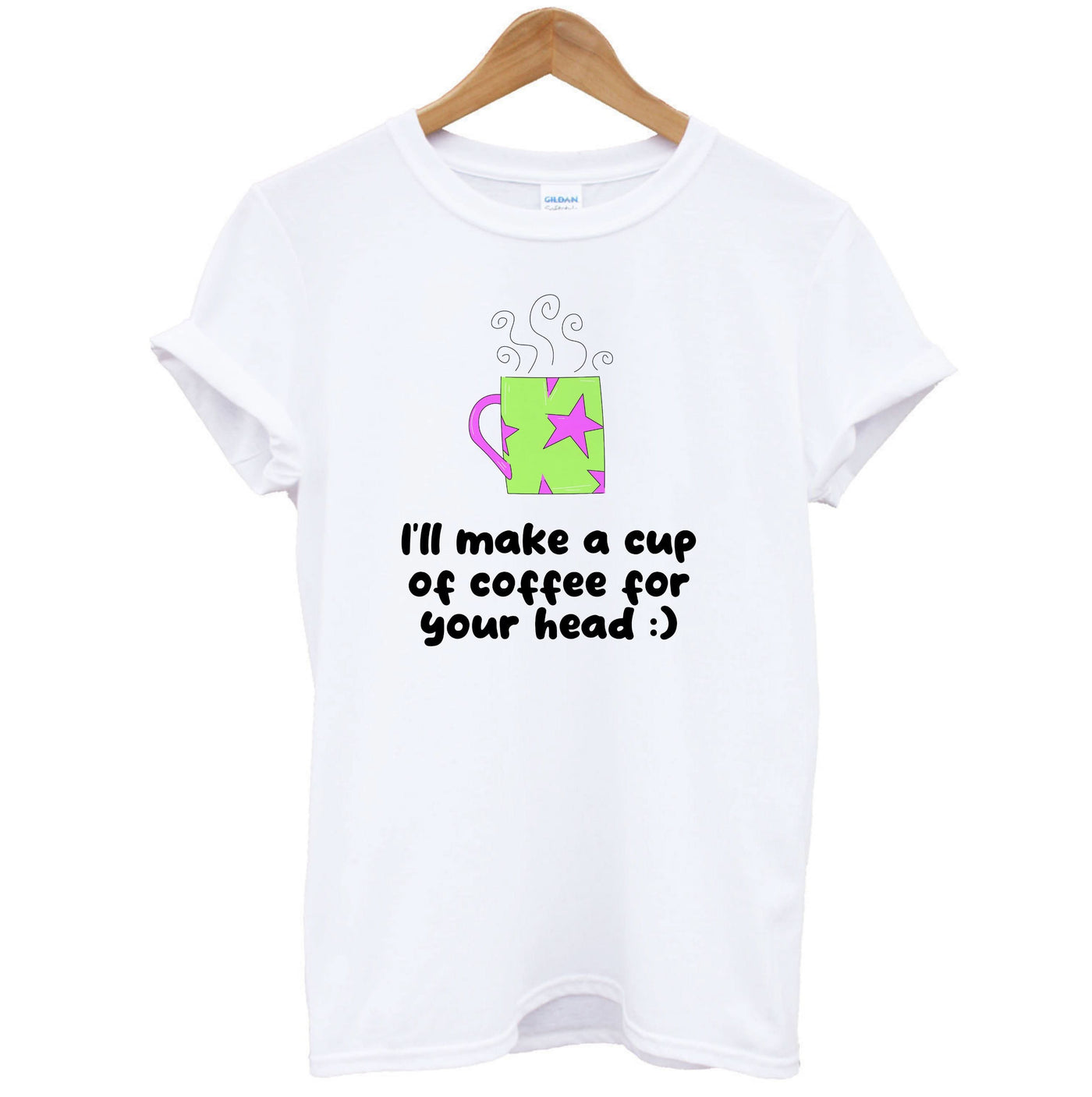 I'll Make A Cup Of Coffee T-Shirt