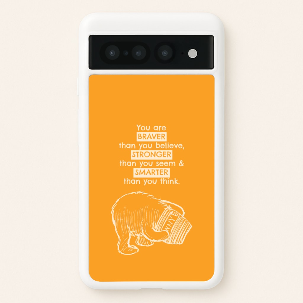 You Are Braver Google Pixel 7 Pro Case