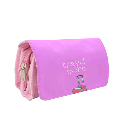 Travel More - Travel Pencil Case