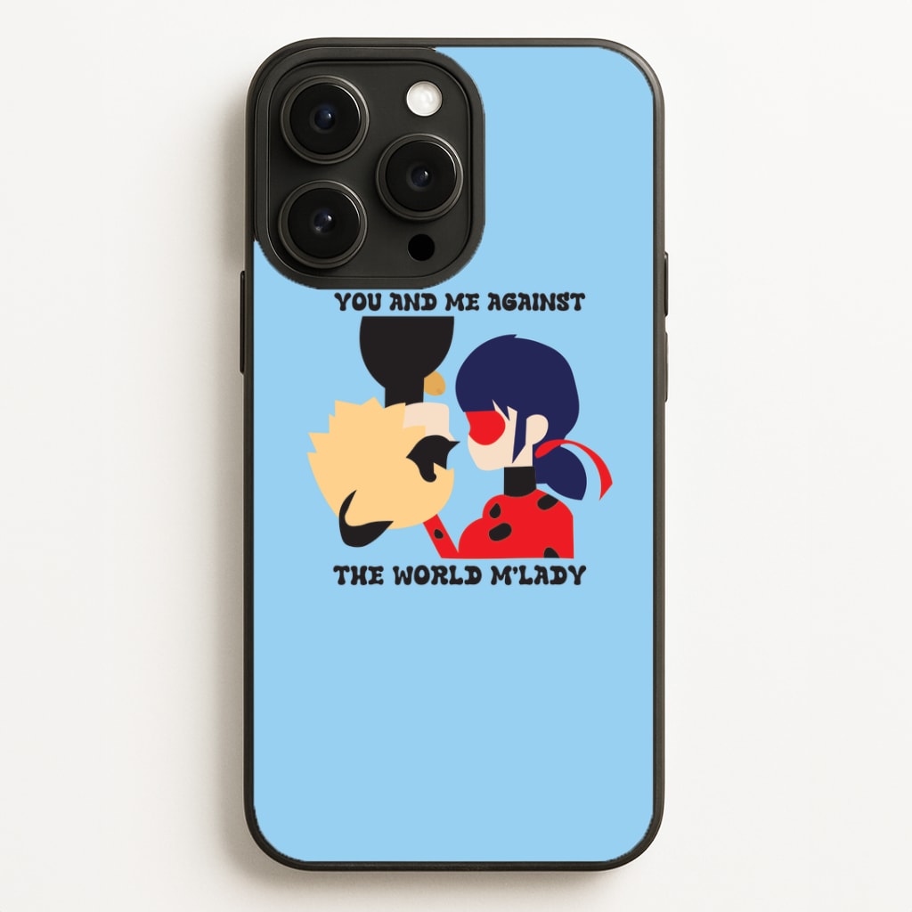 You And Me Against The World M'lady Phone Case