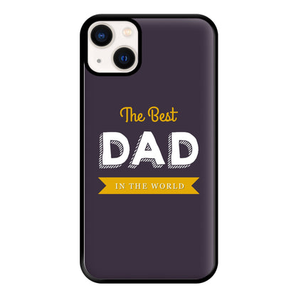 Best Dad In The World Phone Case