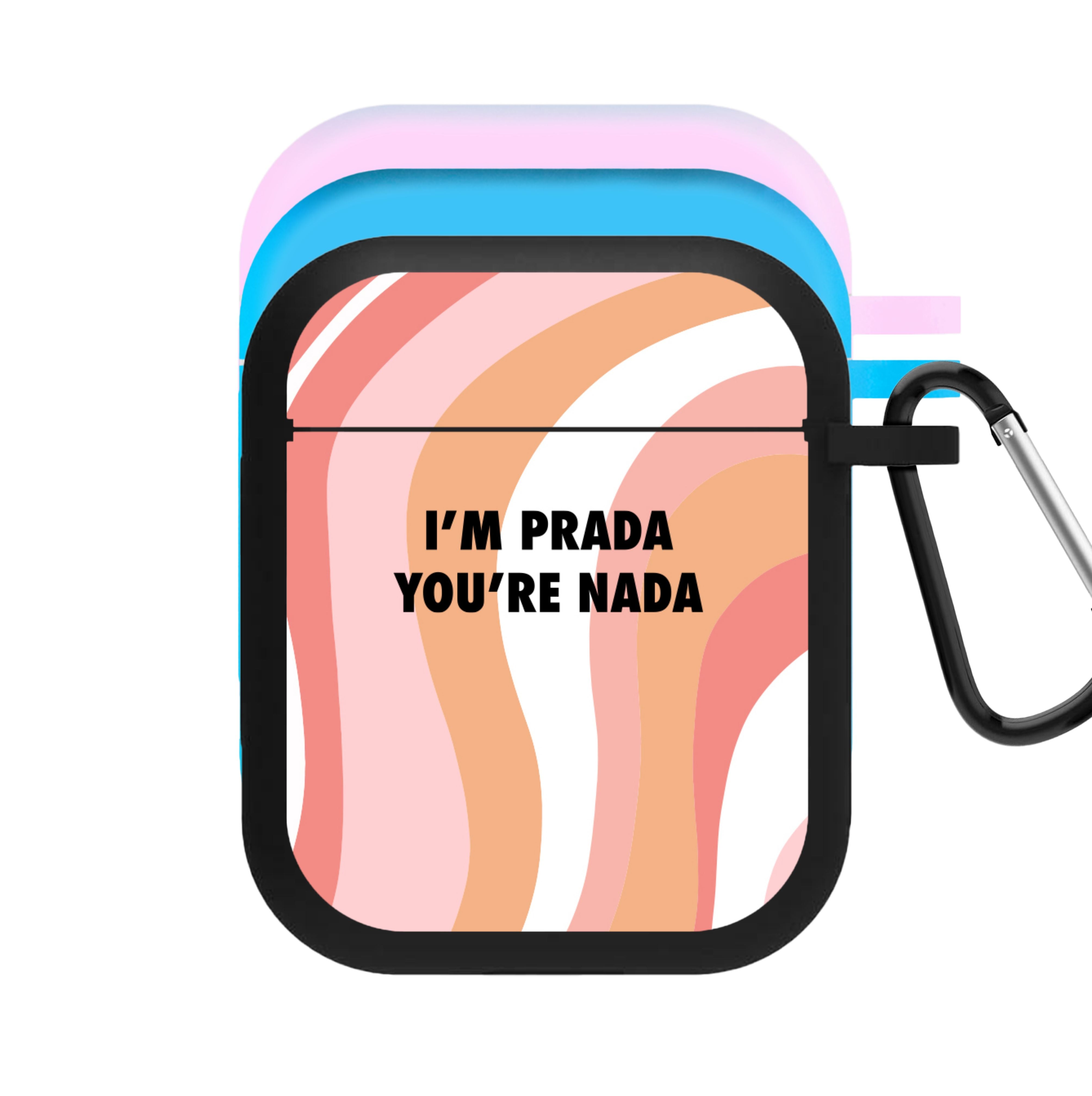 Im Prada You're Nada - Sassy Quotes AirPods Case