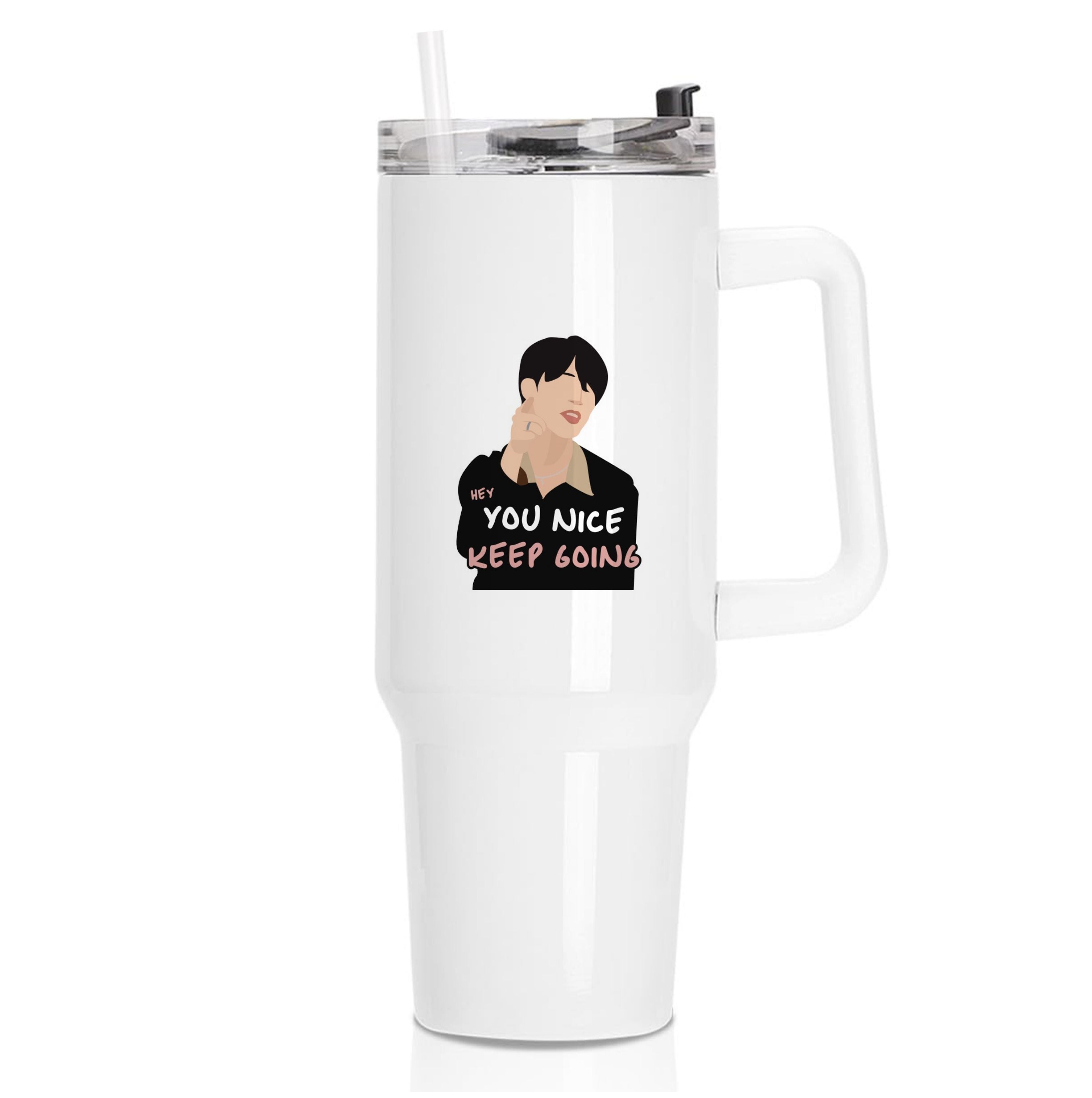 You Nice Keep Going - K Pop Tumbler