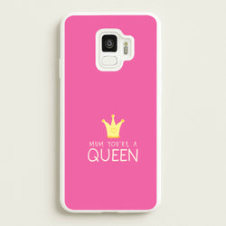 Mum You're A Queen Galaxy S9 Case