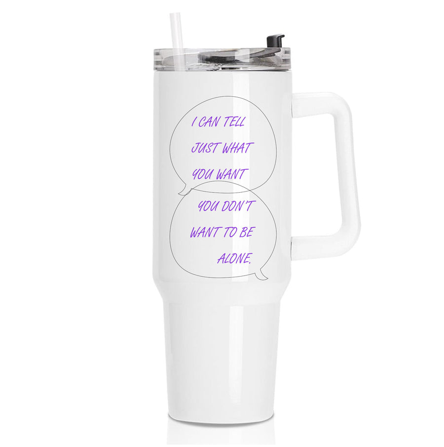 You Don't Want To Be Alone - Festival Tumbler