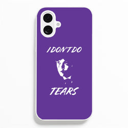 I Don't Do Tears iPhone 16 Plus Case