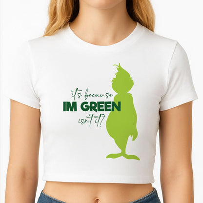 Because I'm Green Crop Top