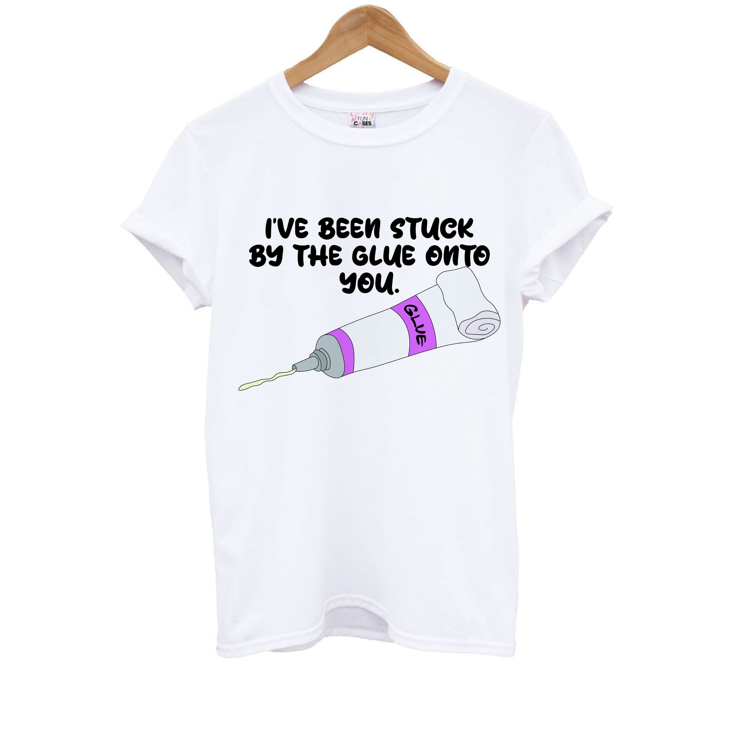 I've Been Stuck By The Glue Onto You Kids T-Shirt