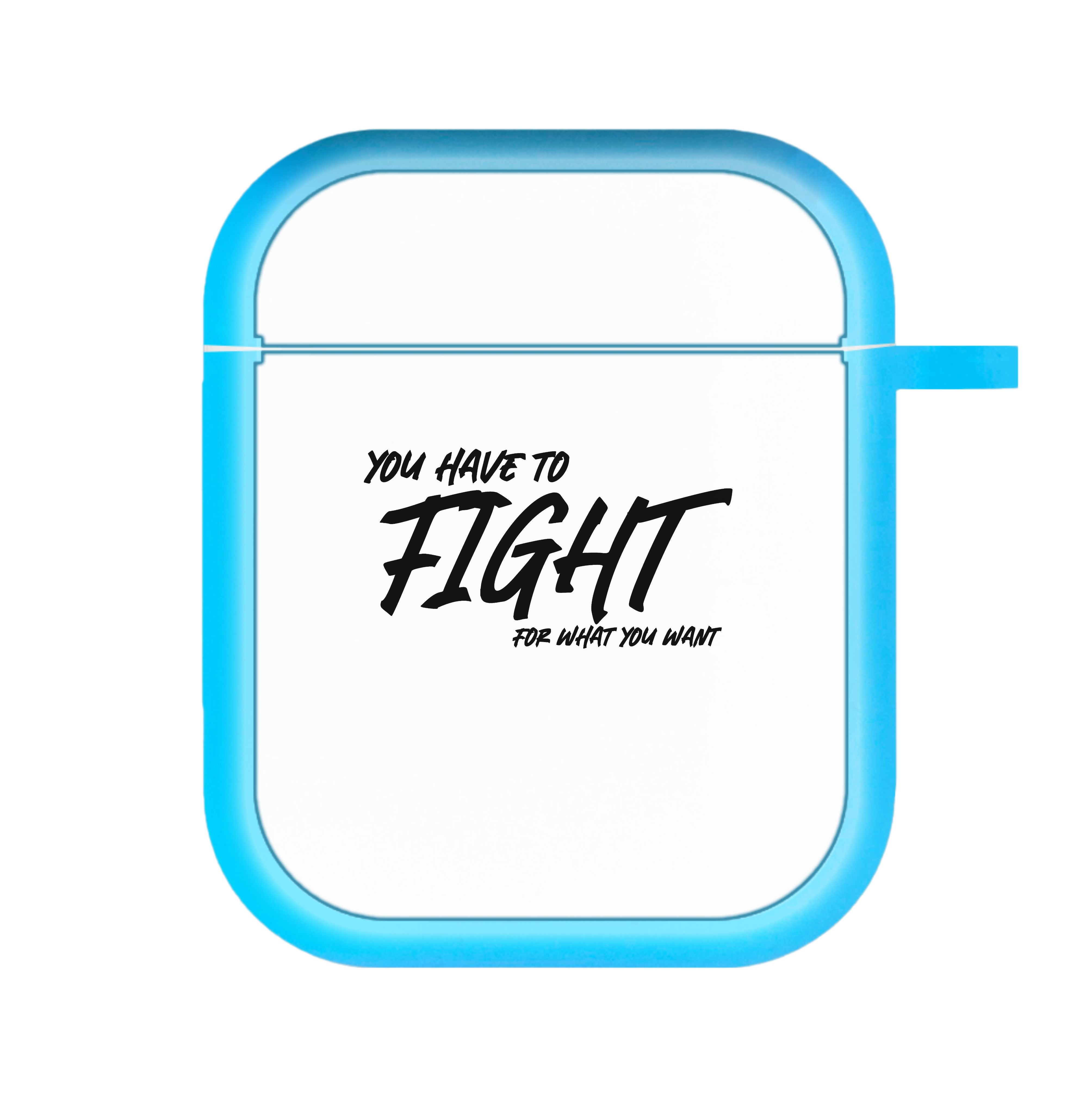 You Have To Fight AirPods Case