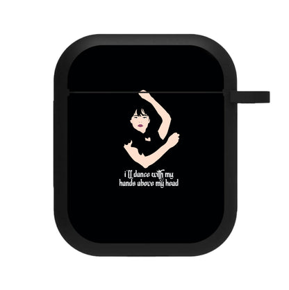 I'll Dance With My Hands Above My Head Wednesday AirPods Case