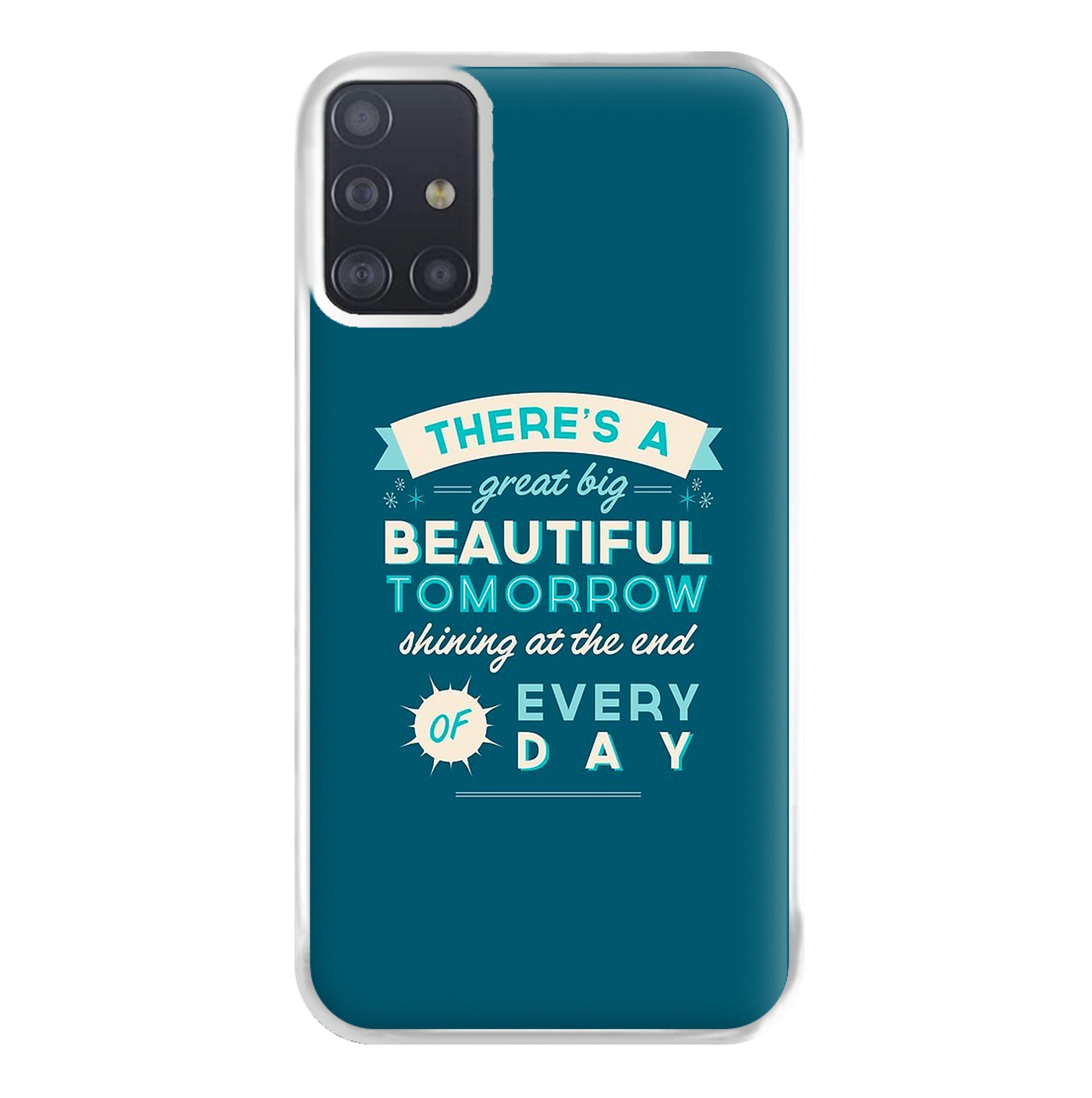 There's A Great Big Beautiful Tomorrow Phone Case