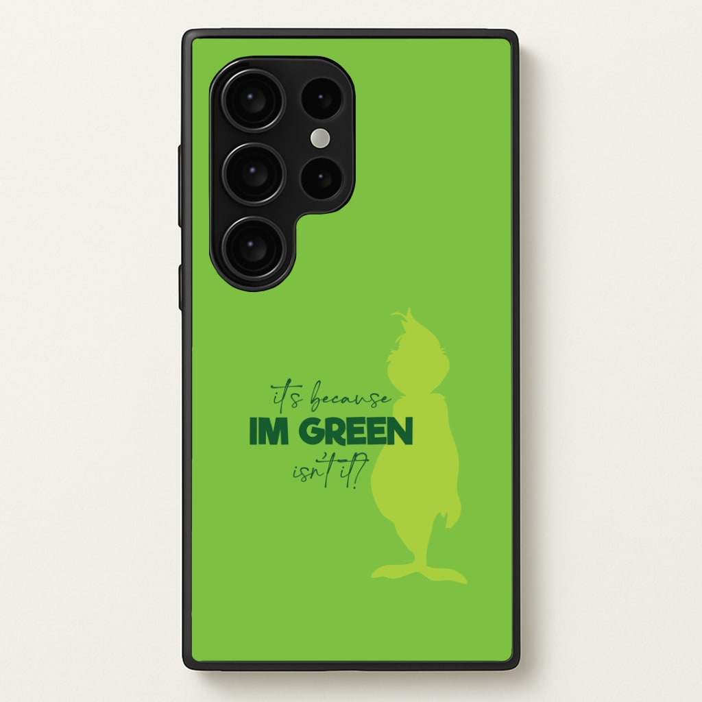 Because I'm Green Galaxy S24 Ultra Case