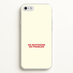 No Boyfriend No Problem iPhone 5 / 5s / SE 2016 Case
