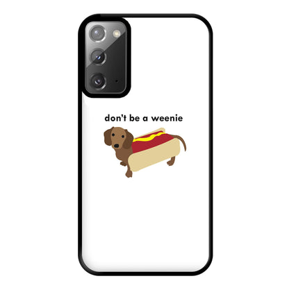 Don't Be A Weenie - Dachshund Phone Case