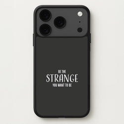 Be The Strange You Want To Be iPhone 17 Pro Case
