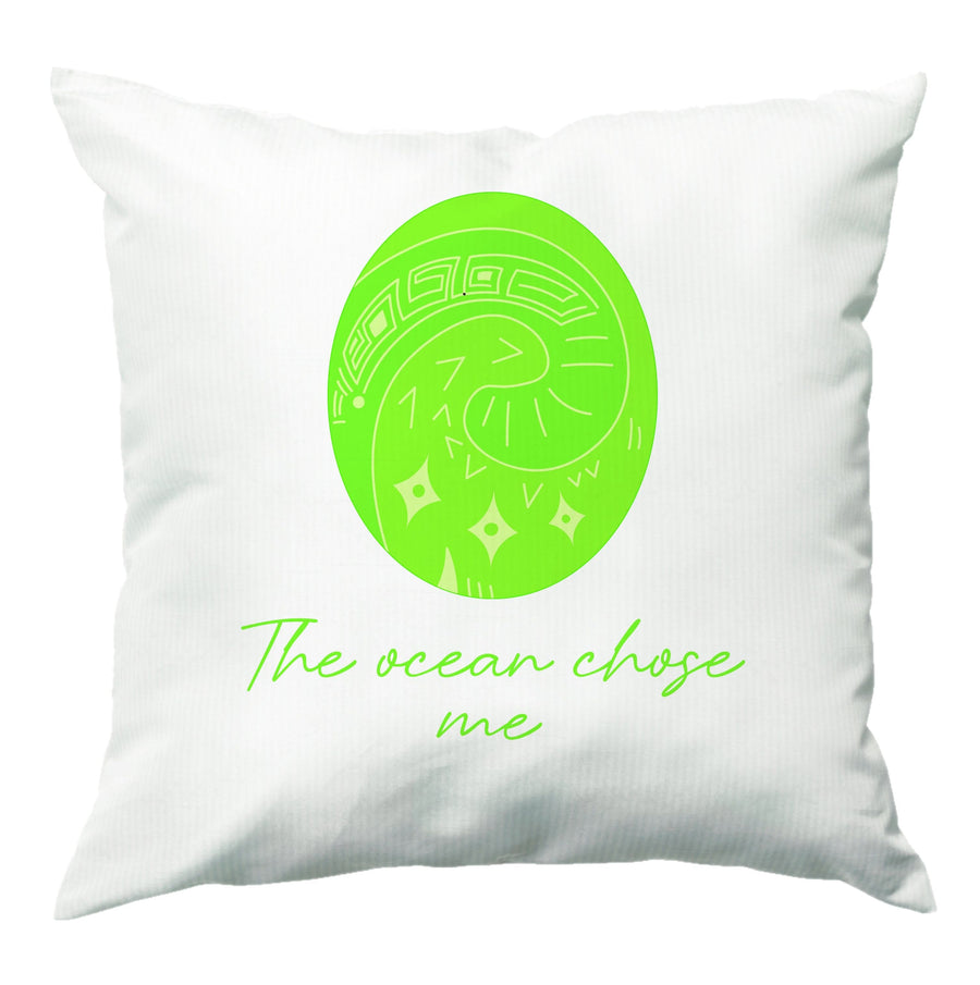 The Ocean Chose Me  Cushion