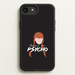 Be Your Own Psycho iPhone 6 Plus / 7 Plus / 8 Plus Case