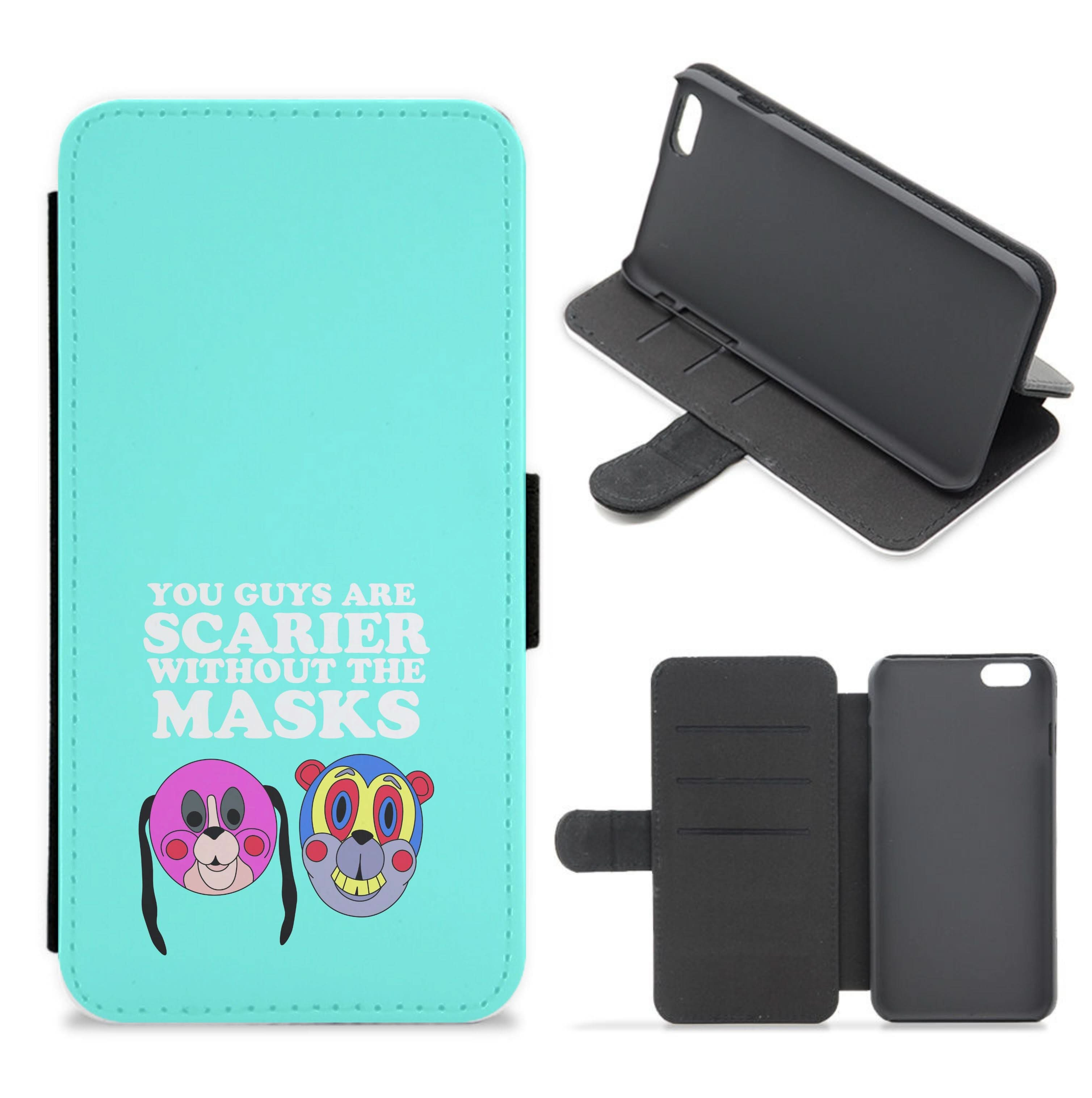 You Guys Are Scarier Without The Masks Flip / Wallet Phone Case