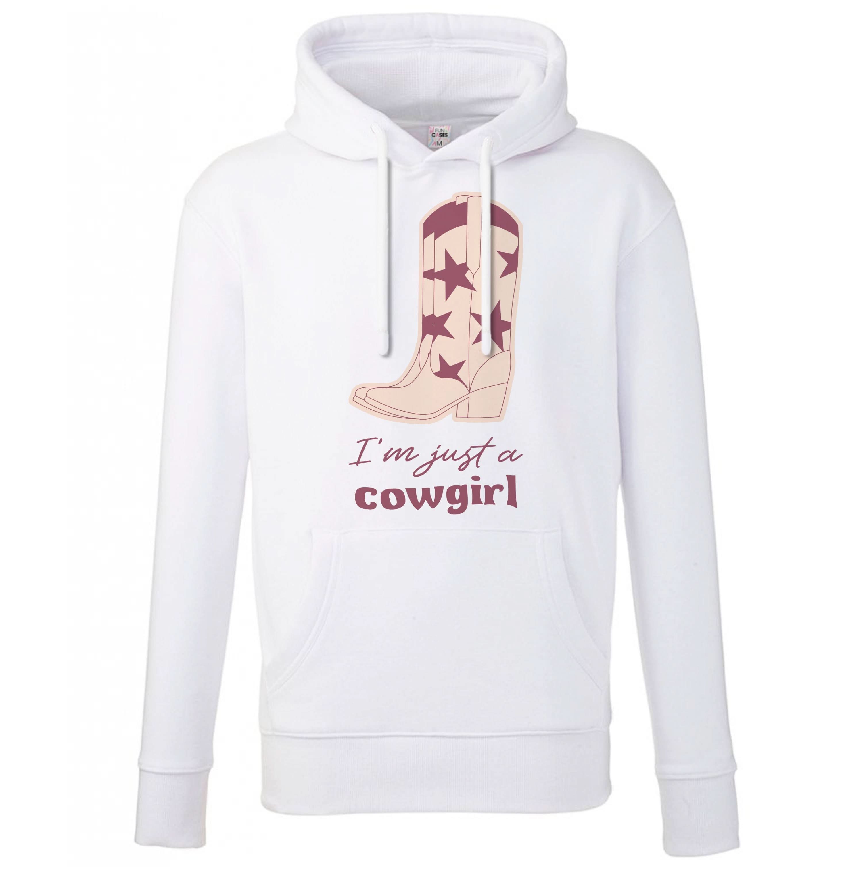 I'm Just A Cowgirl Hoodie