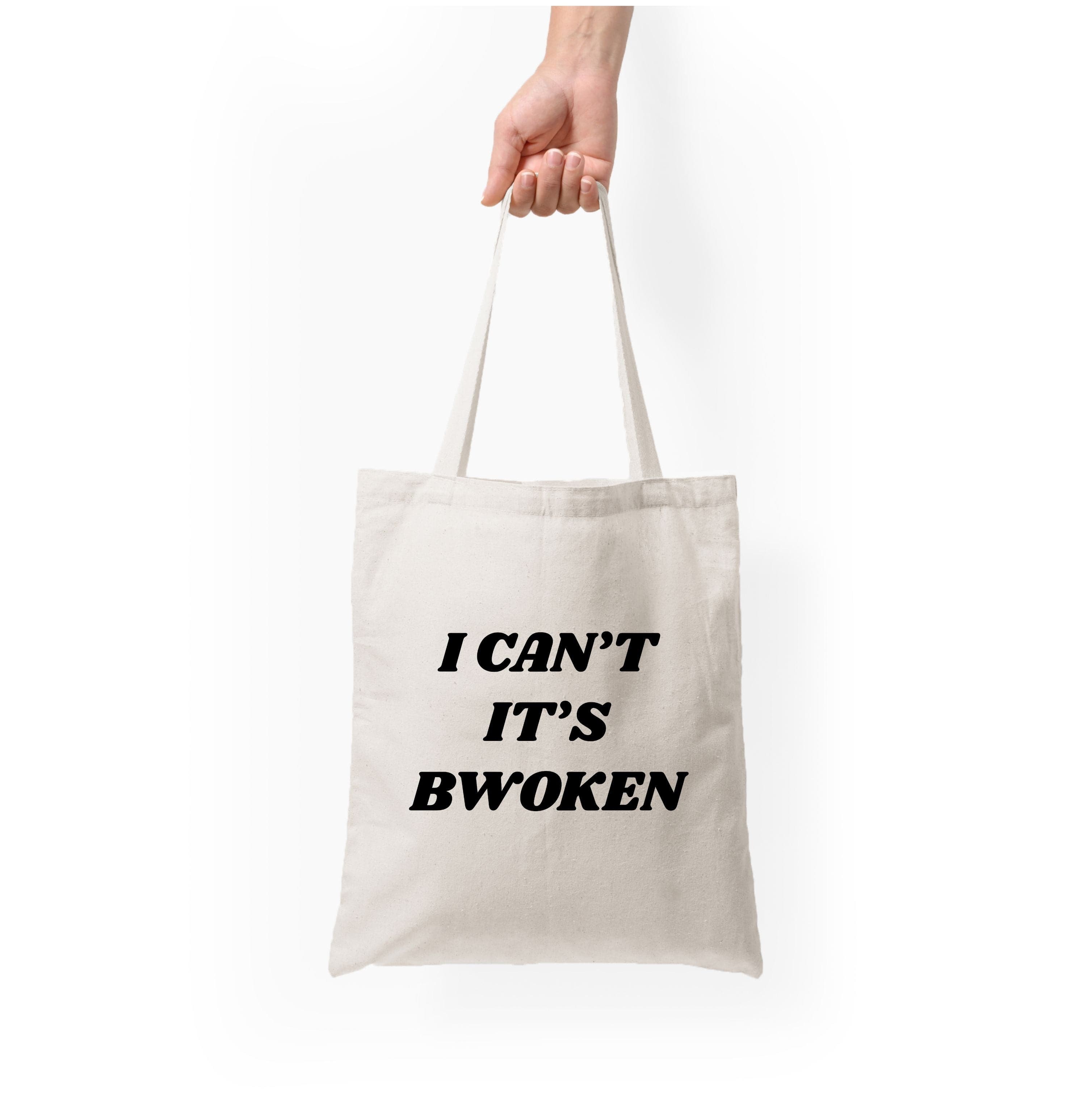 I Can't It's Bwoken Tote Bag