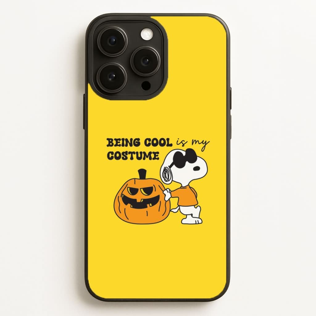 Being Cool Is My Costume Phone Case
