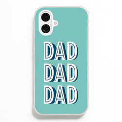 Dad, Dad, Dad iPhone 16 Plus Case
