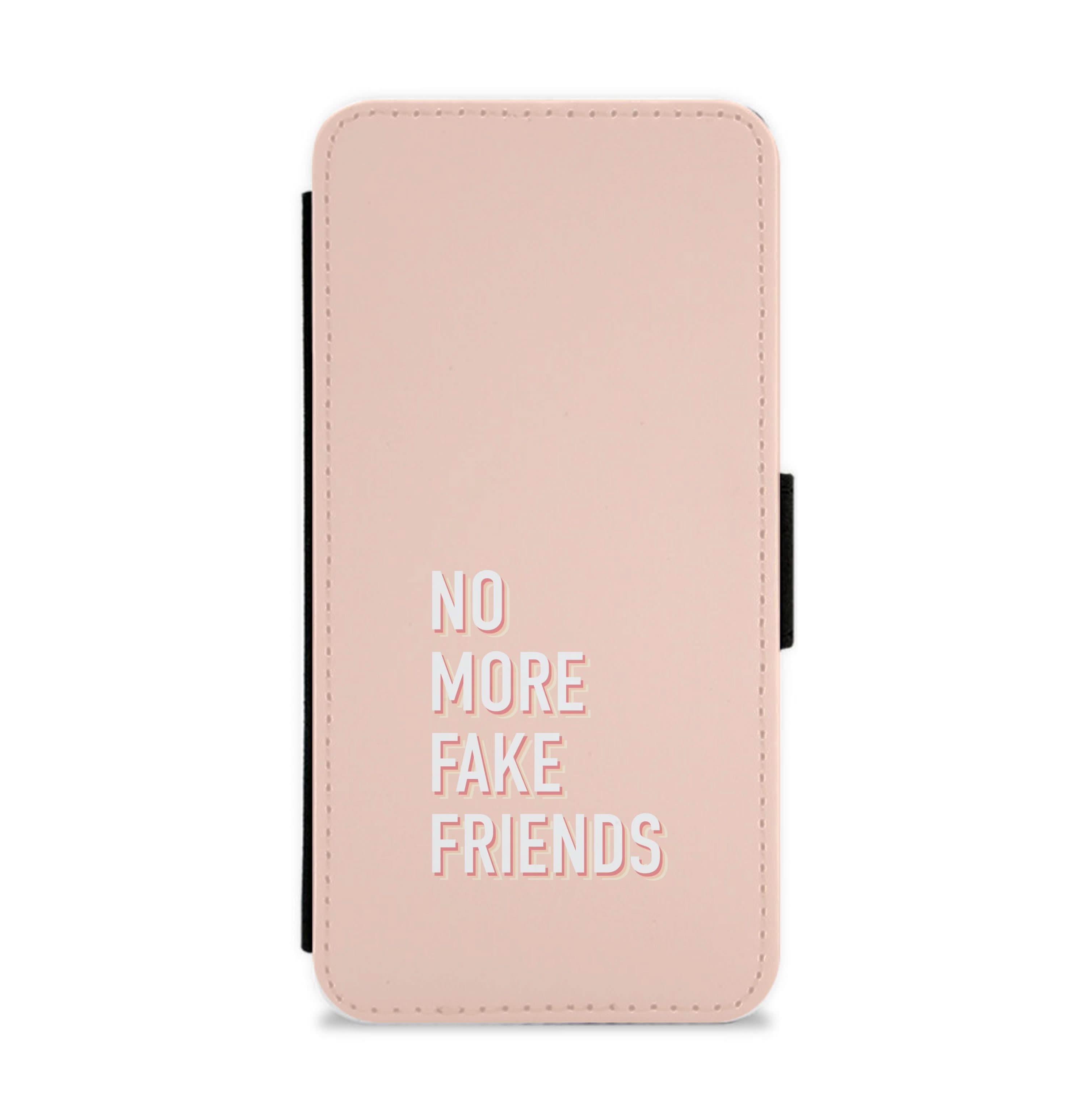 No More Fake Friends Flip / Wallet Phone Case