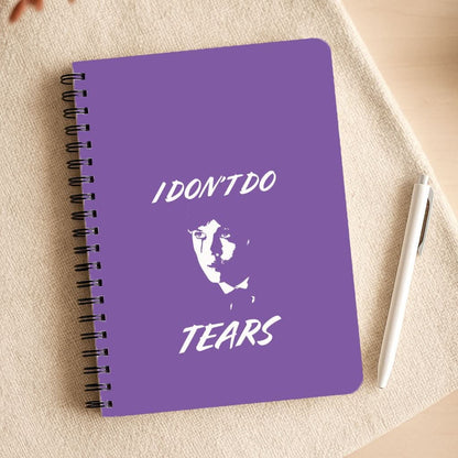 I Don't Do Tears Notepad