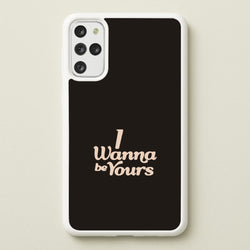 I Wanna Be Yours Galaxy S20 Plus Case