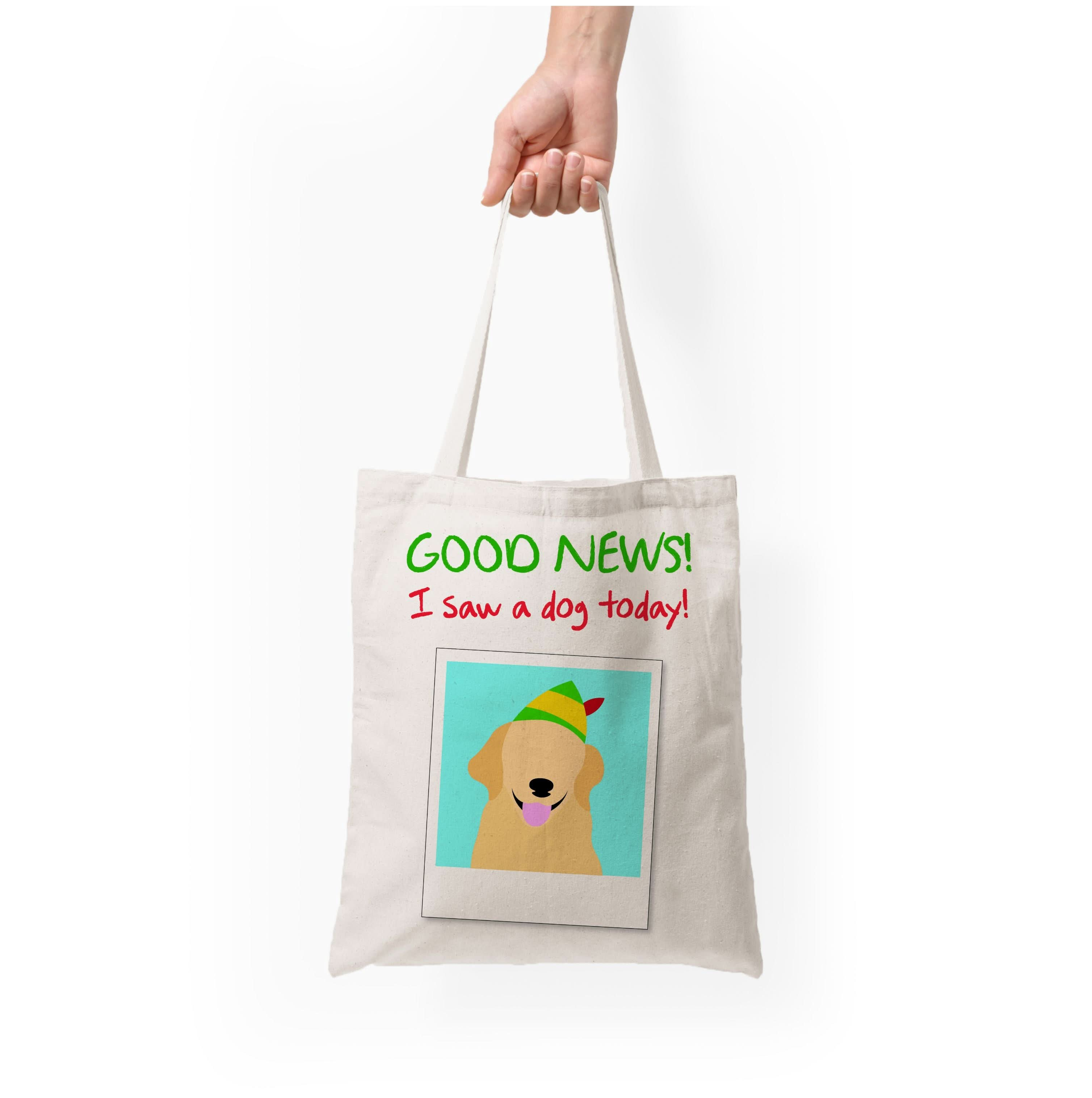 Good News I Saw A Dog Today Tote Bag