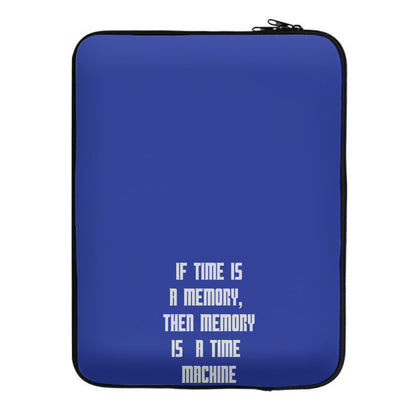 If Time Is A Memory - Doctor Who Laptop Sleeve