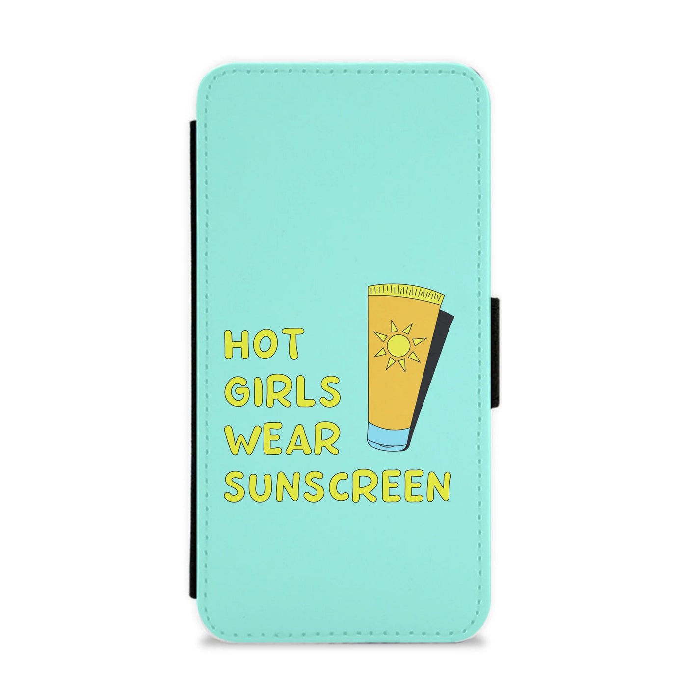 Hot Girls Wear Sunscreen - Summer Flip / Wallet Phone Case