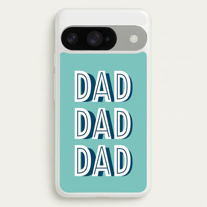 Dad, Dad, Dad Google Pixel 10 / 10 Pro Case
