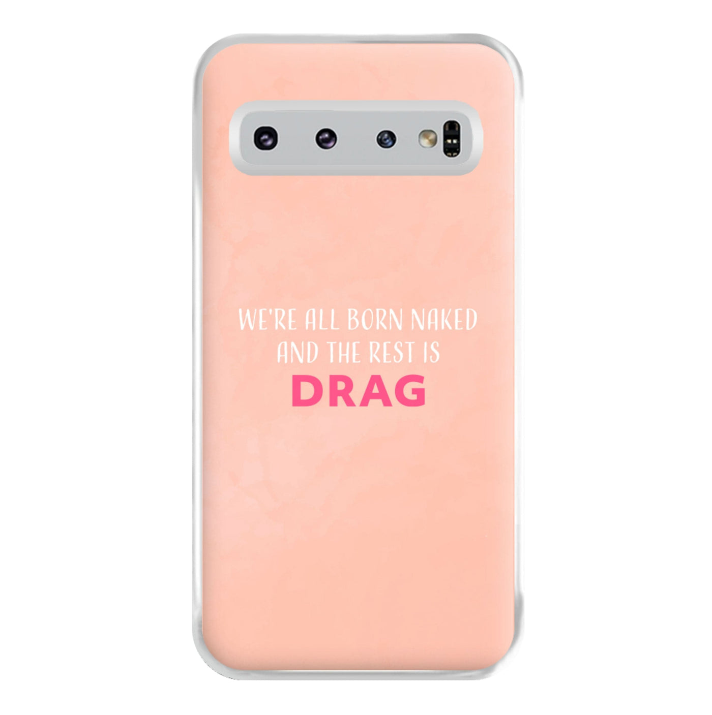 We're All Born Naked And The Rest Is Drag - RuPaul Phone Case