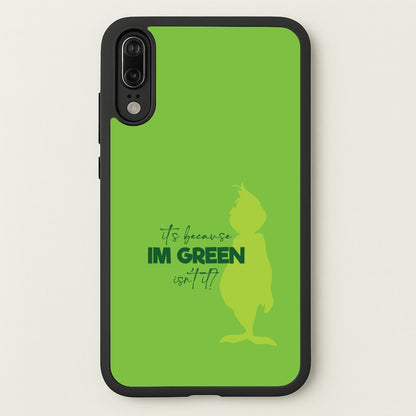 Because I'm Green Huawei P20 Case