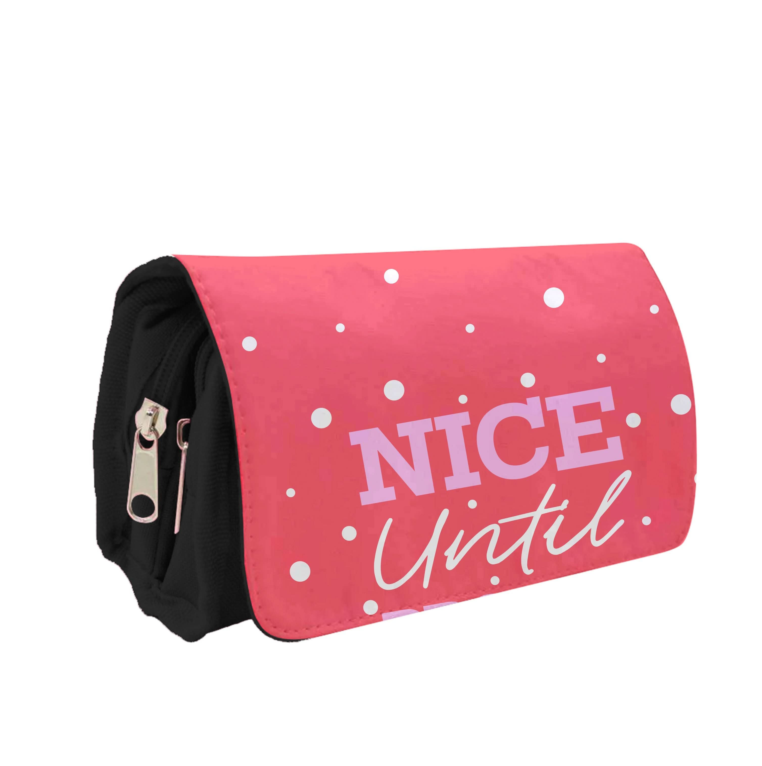 Nice Until Proven Naughty Pencil Case