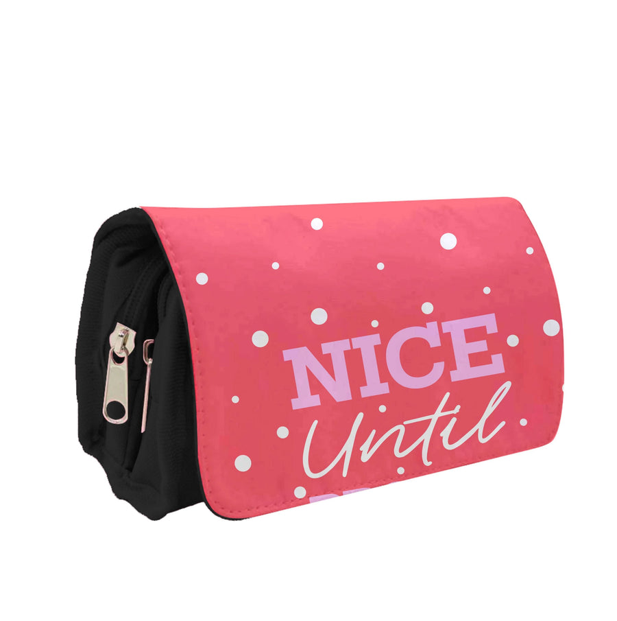 Nice Until Proven Naughty Pencil Case