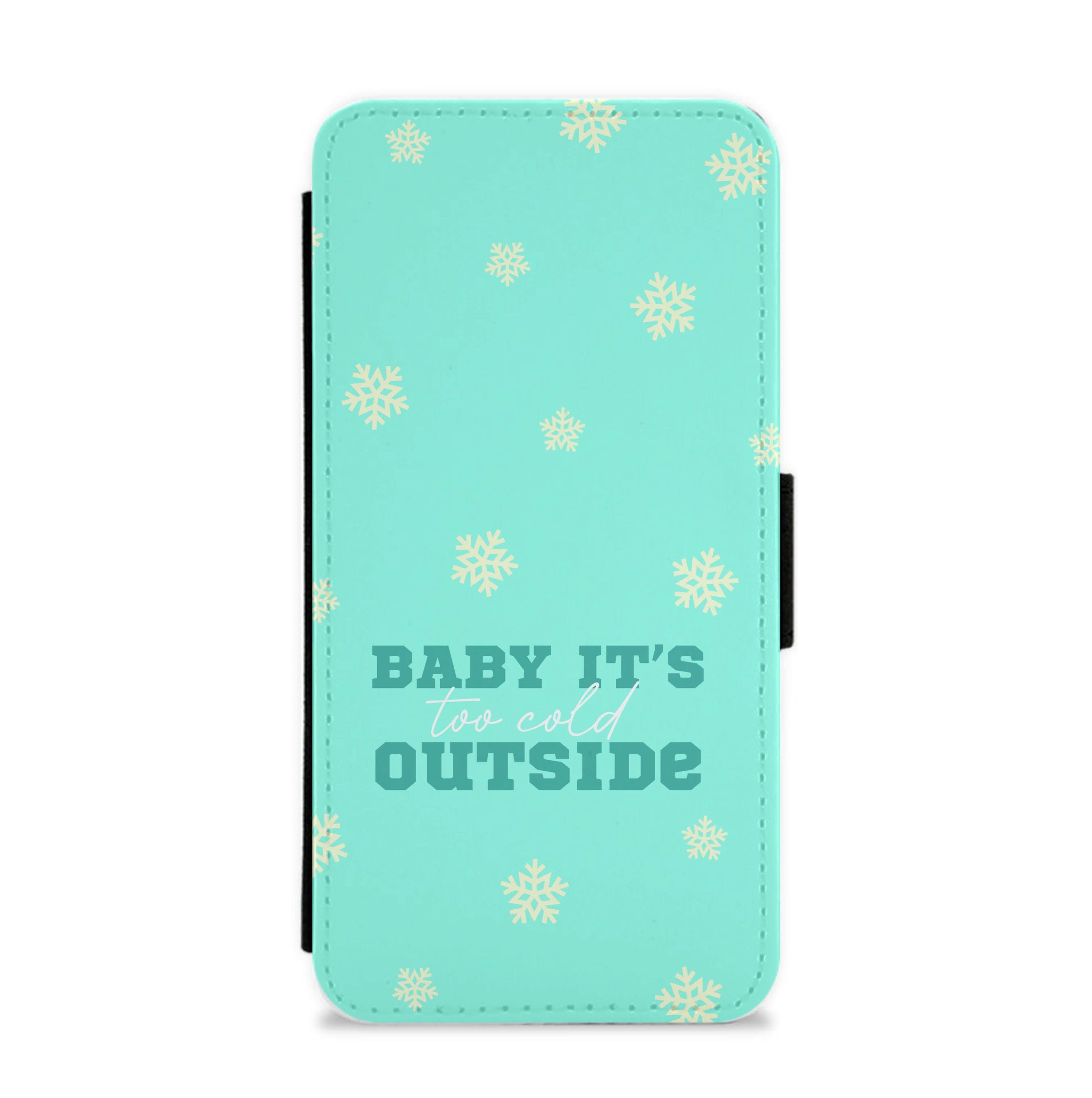 Baby It's Too Cold Outside Flip / Wallet Phone Case