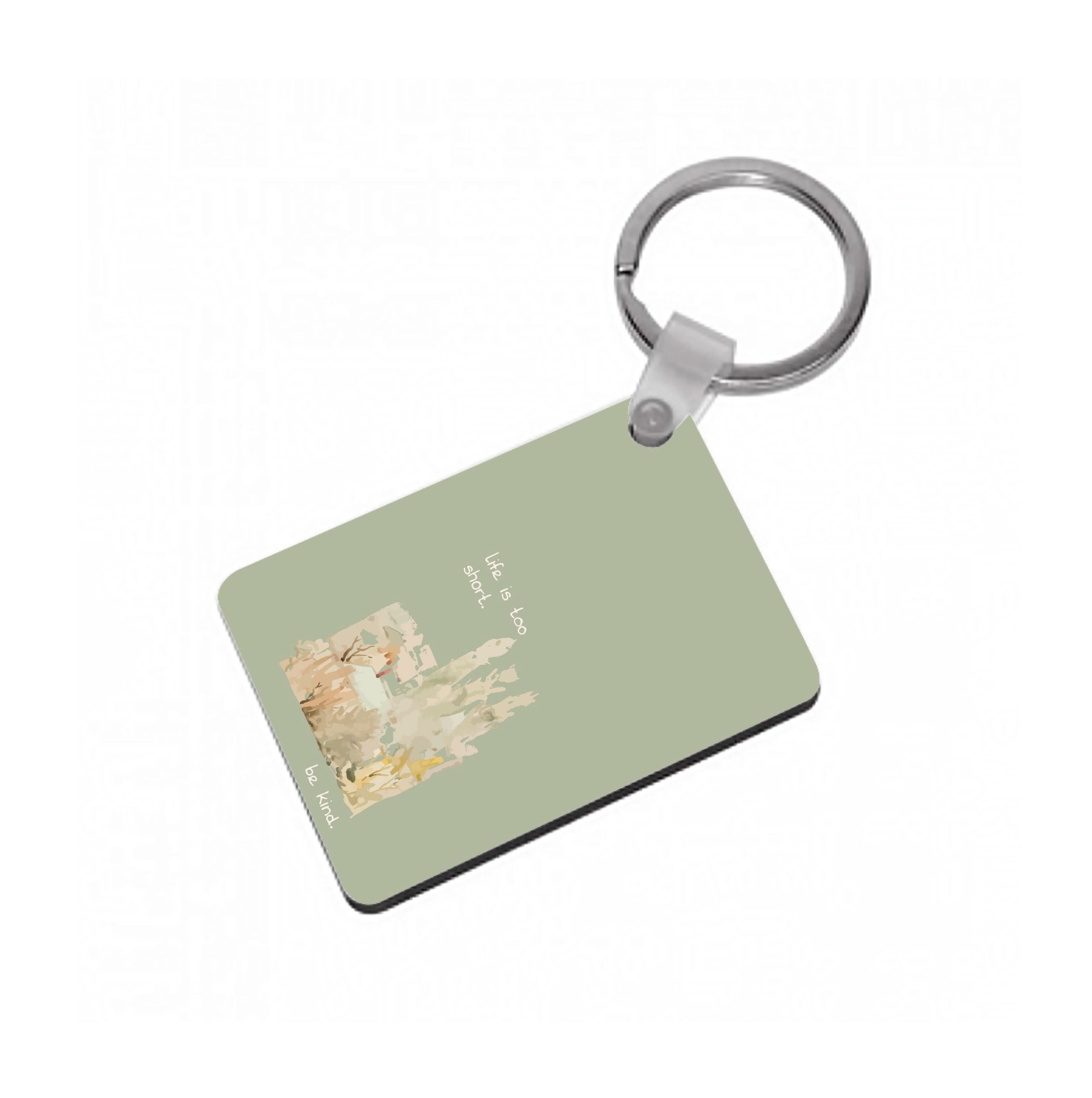 Life Is Too Short Keyring