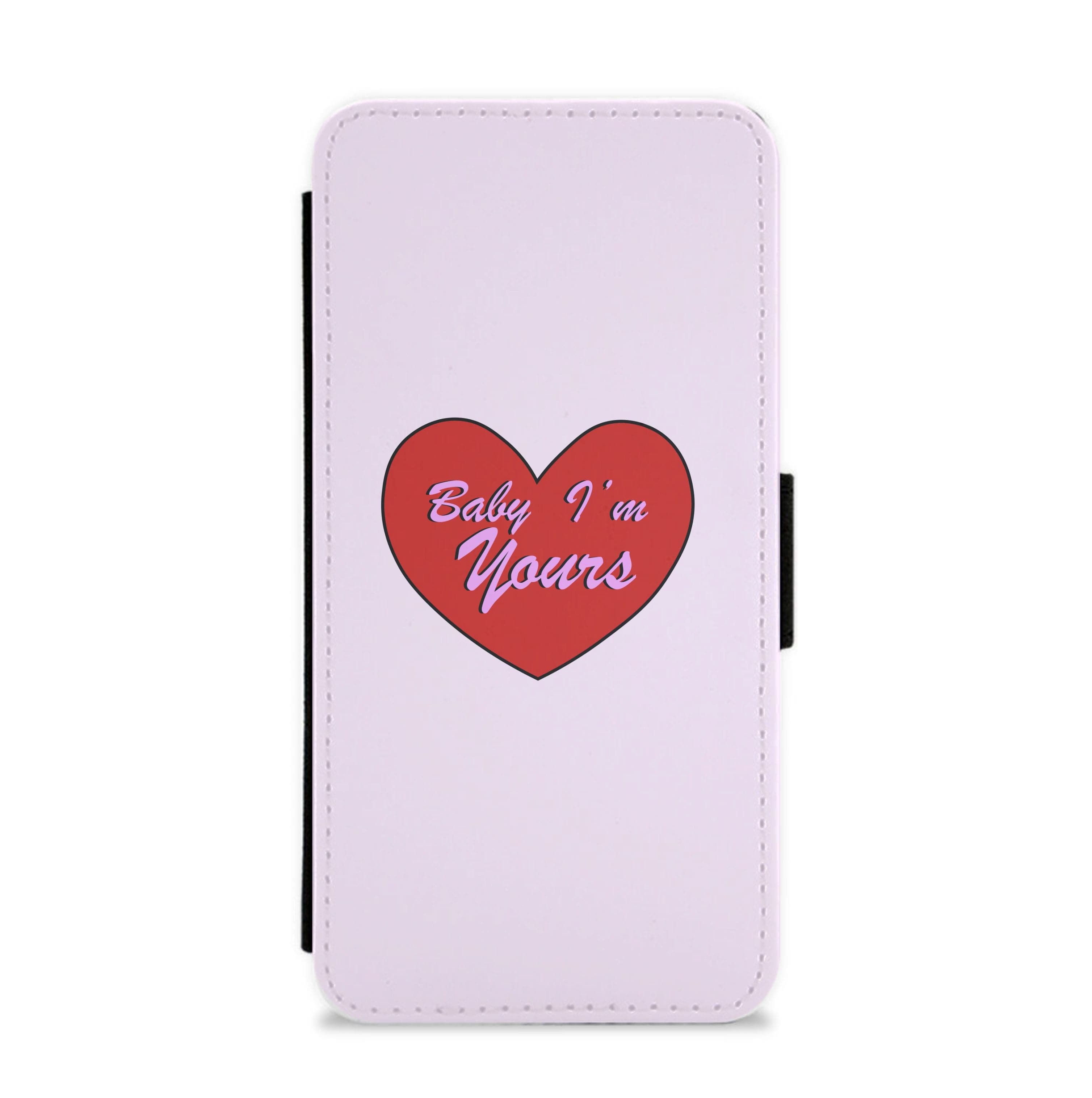 Baby I'm Yours Flip / Wallet Phone Case