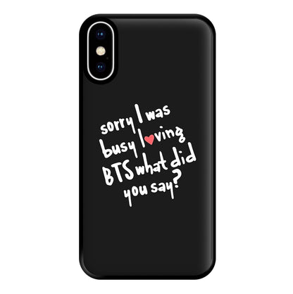 Sorry I Was Busy Loving K-Pop Band Phone Case