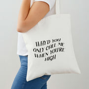 Call Me When You're High  Tote Bag 2