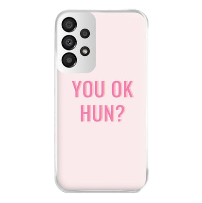 You OK Hun? Phone Case