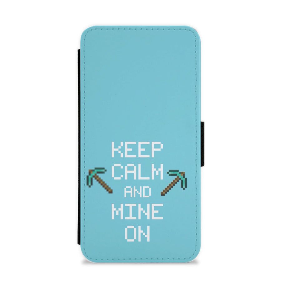 Keep Calm And Mine On Flip / Wallet Phone Case